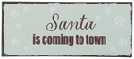 Metalskilt Santa is coming to town fra Ib Laursen - Tinashjem